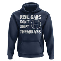 Racing Car Hoodie Real Cars Don't Shift Themselves