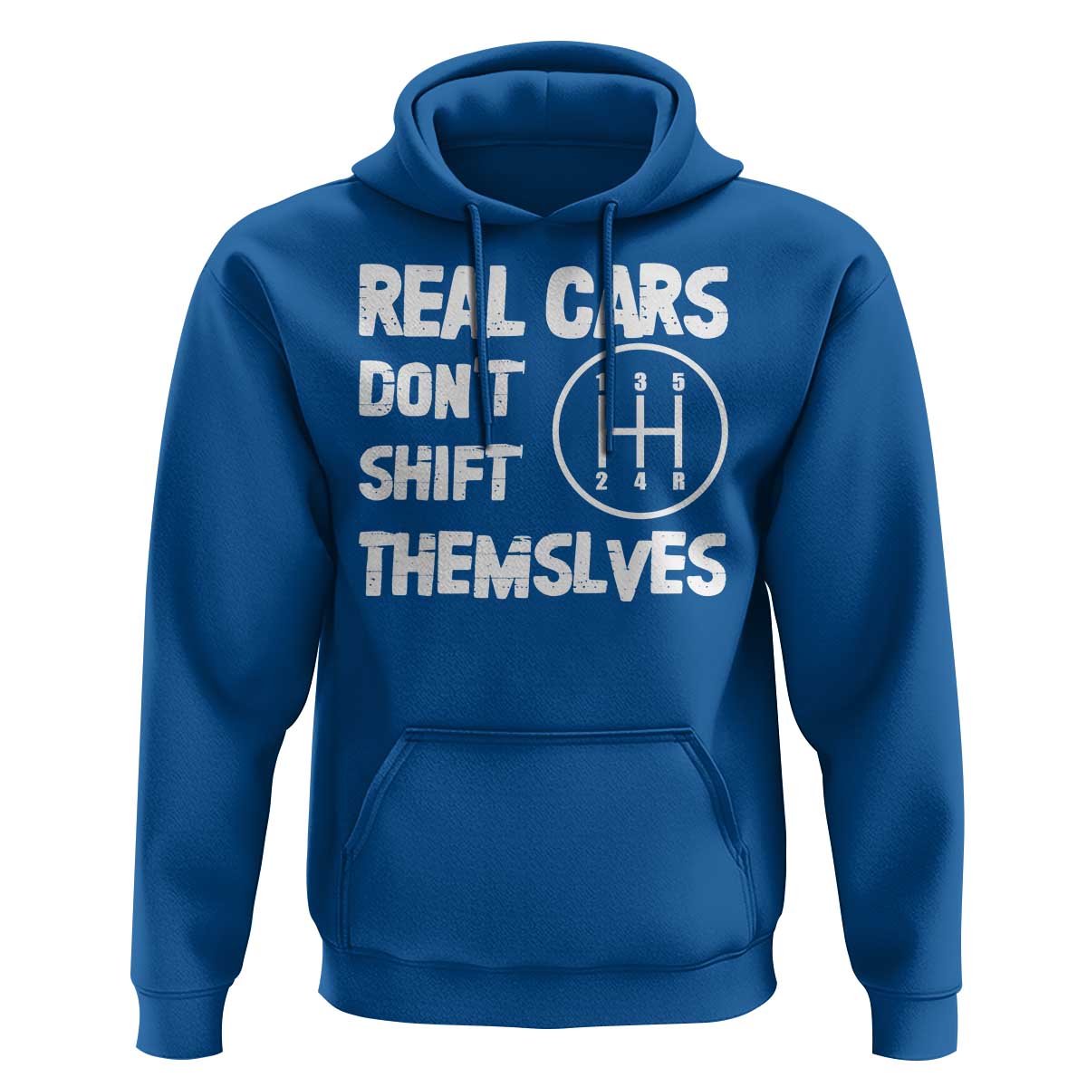 Racing Car Hoodie Real Cars Don't Shift Themselves