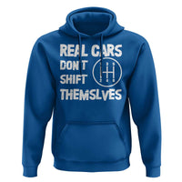 Racing Car Hoodie Real Cars Don't Shift Themselves