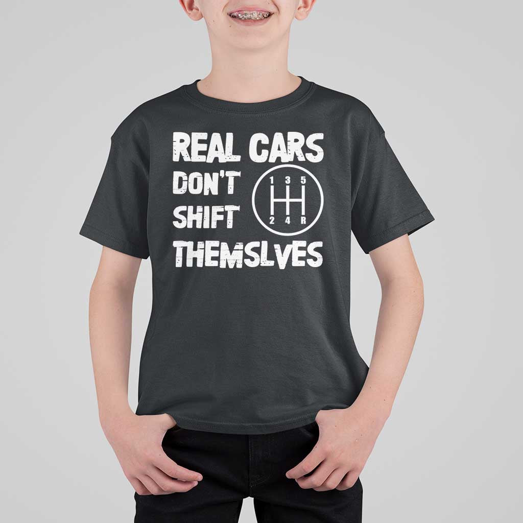 Racing Car T Shirt For Kid Real Cars Don't Shift Themselves