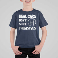 Racing Car T Shirt For Kid Real Cars Don't Shift Themselves