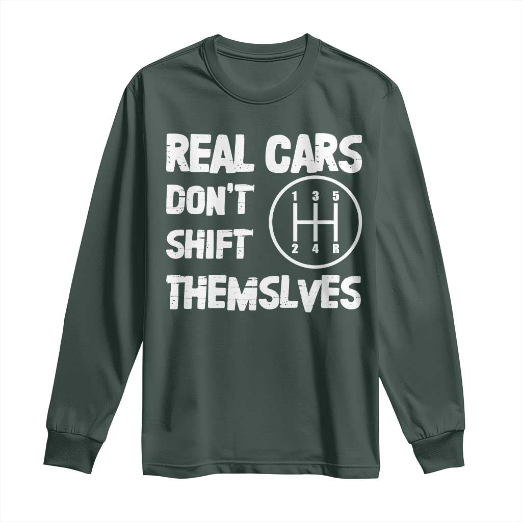 Racing Car Long Sleeve Shirt Real Cars Don't Shift Themselves