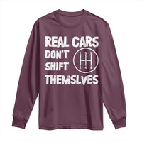 Racing Car Long Sleeve Shirt Real Cars Don't Shift Themselves