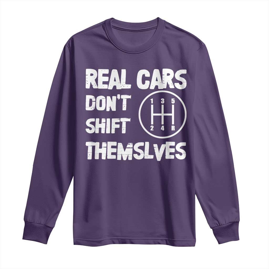 Racing Car Long Sleeve Shirt Real Cars Don't Shift Themselves