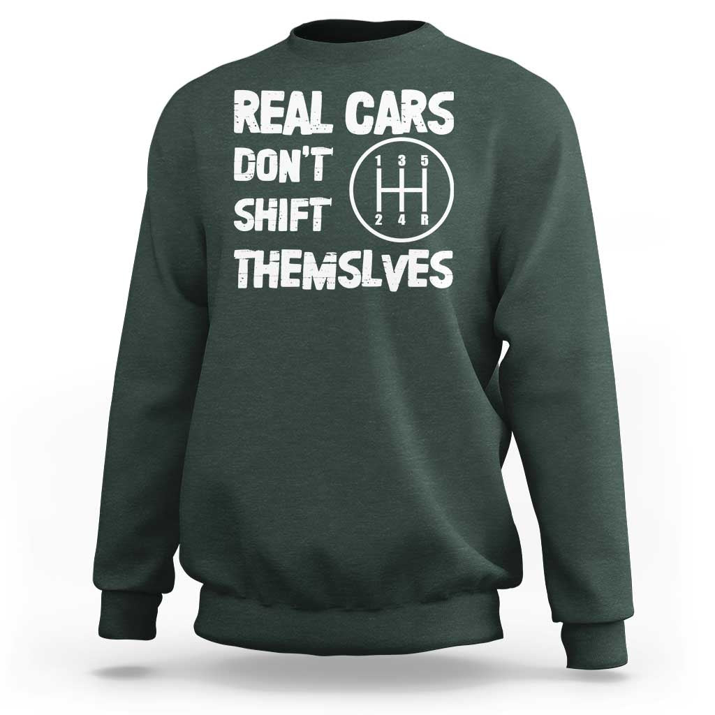 Racing Car Sweatshirt Real Cars Don't Shift Themselves
