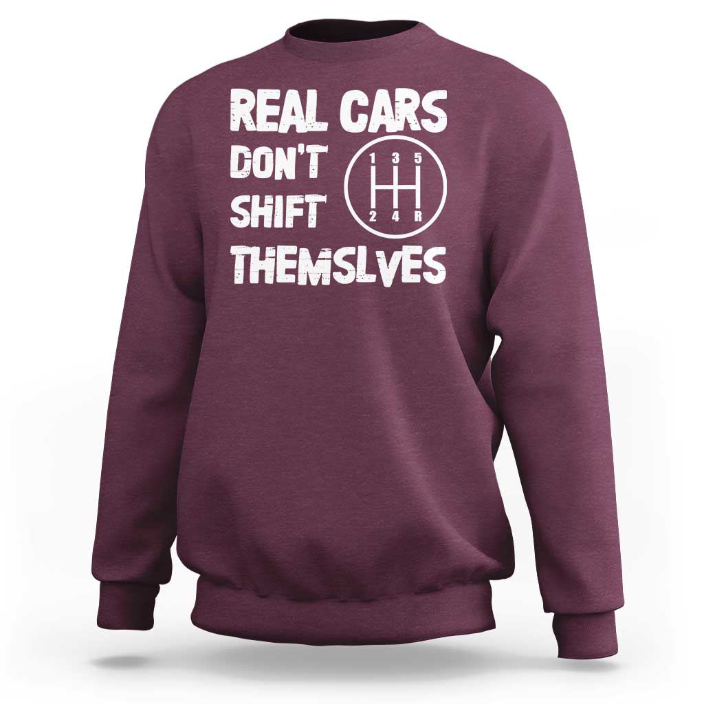Racing Car Sweatshirt Real Cars Don't Shift Themselves