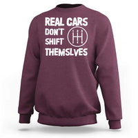 Racing Car Sweatshirt Real Cars Don't Shift Themselves