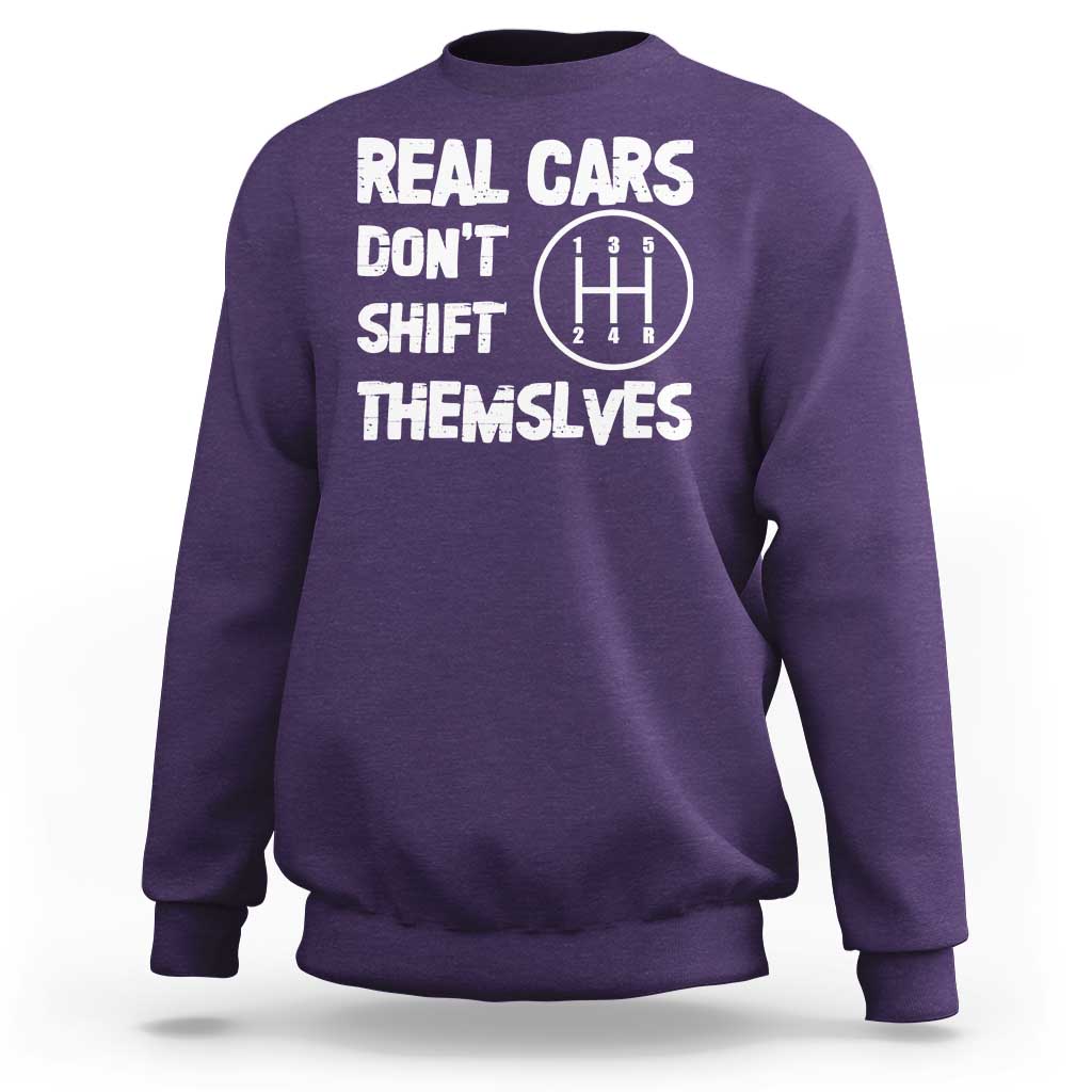 Racing Car Sweatshirt Real Cars Don't Shift Themselves