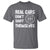 Racing Car T Shirt Real Cars Don't Shift Themselves
