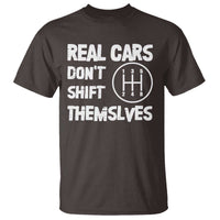 Racing Car T Shirt Real Cars Don't Shift Themselves