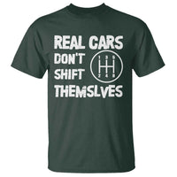 Racing Car T Shirt Real Cars Don't Shift Themselves