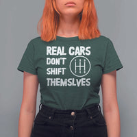 Racing Car T Shirt For Women Real Cars Don't Shift Themselves
