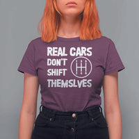Racing Car T Shirt For Women Real Cars Don't Shift Themselves