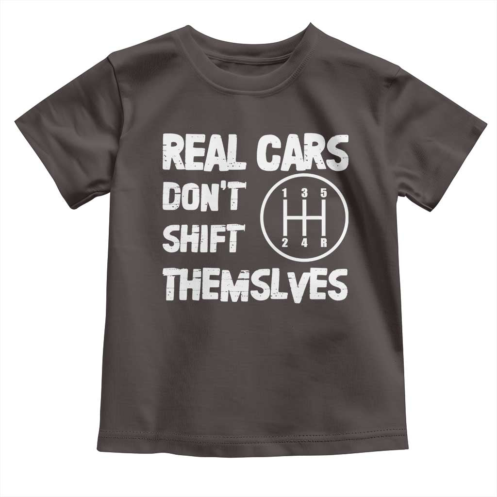 Racing Car Toddler T Shirt Real Cars Don't Shift Themselves