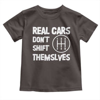 Racing Car Toddler T Shirt Real Cars Don't Shift Themselves
