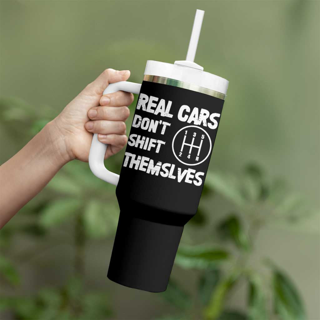 Racing Car Tumbler With Handle Real Cars Don't Shift Themselves