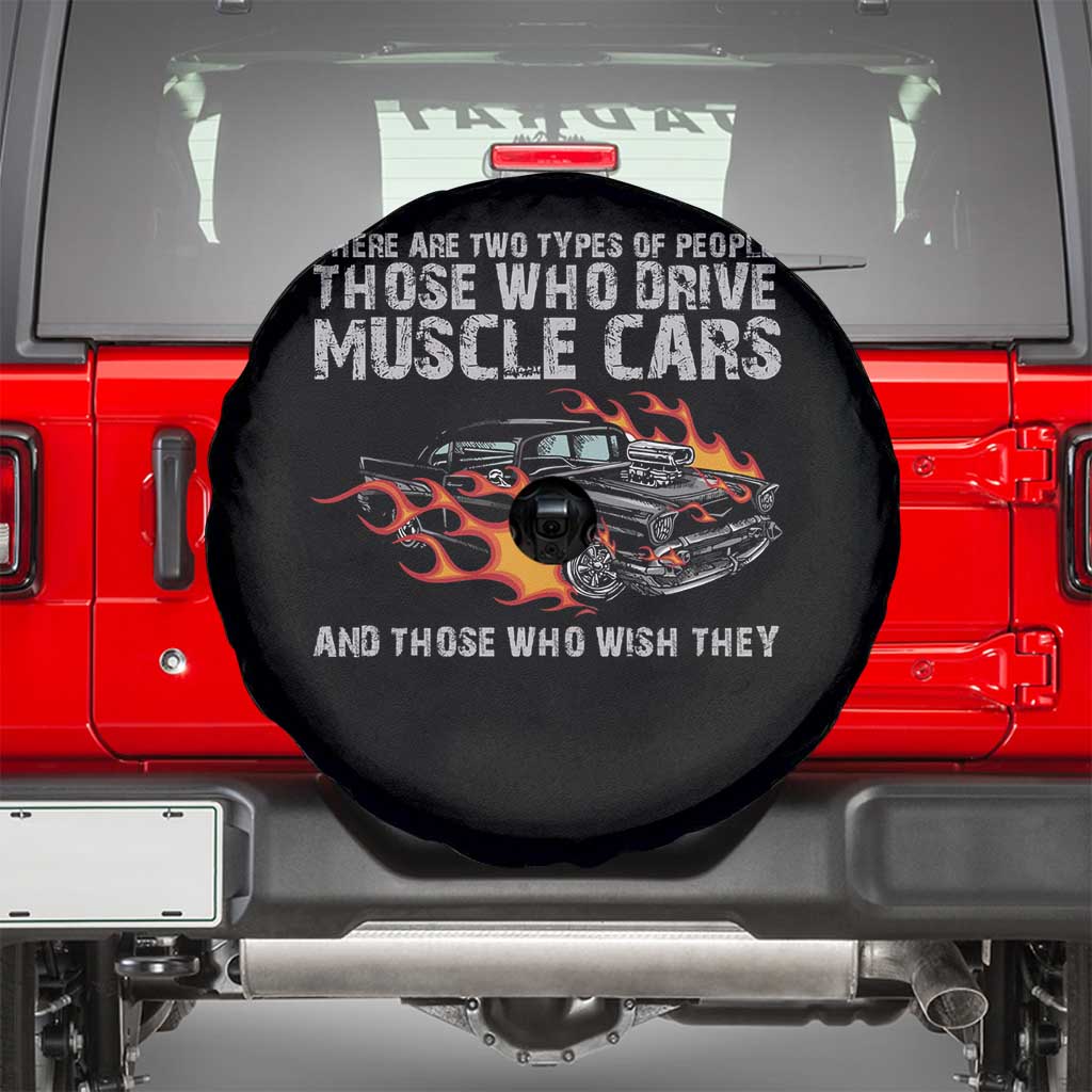 Funny Car Lover Spare Tire Cover Two Types Of People Drive Muscle Cars And Wish They Did
