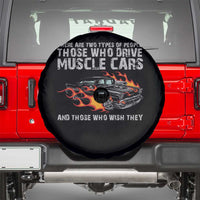 Funny Car Lover Spare Tire Cover Two Types Of People Drive Muscle Cars And Wish They Did