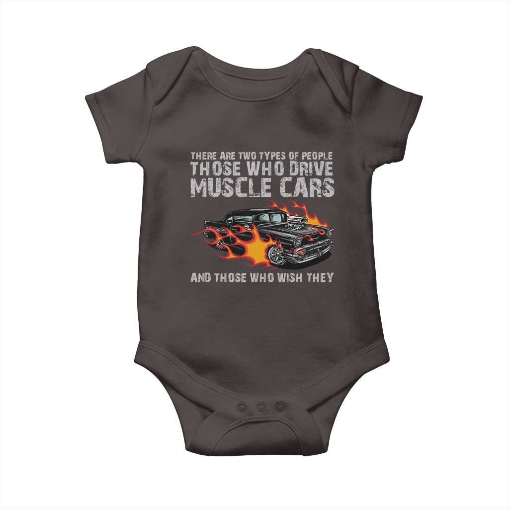 Funny Car Lover Baby Onesie Two Types Of People Drive Muscle Cars And Wish They Did