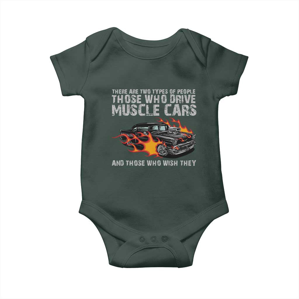 Funny Car Lover Baby Onesie Two Types Of People Drive Muscle Cars And Wish They Did