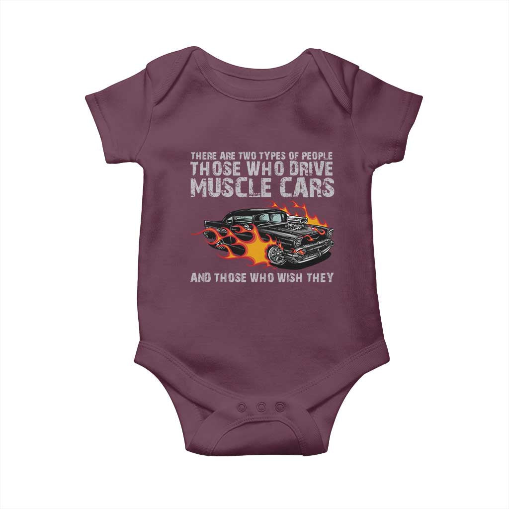Funny Car Lover Baby Onesie Two Types Of People Drive Muscle Cars And Wish They Did