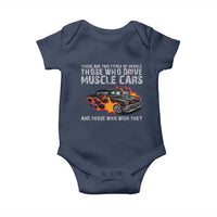 Funny Car Lover Baby Onesie Two Types Of People Drive Muscle Cars And Wish They Did