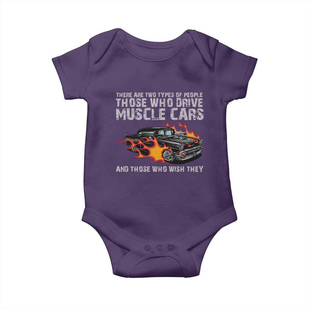 Funny Car Lover Baby Onesie Two Types Of People Drive Muscle Cars And Wish They Did