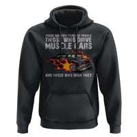 Funny Car Lover Hoodie Two Types Of People Drive Muscle Cars And Wish They Did