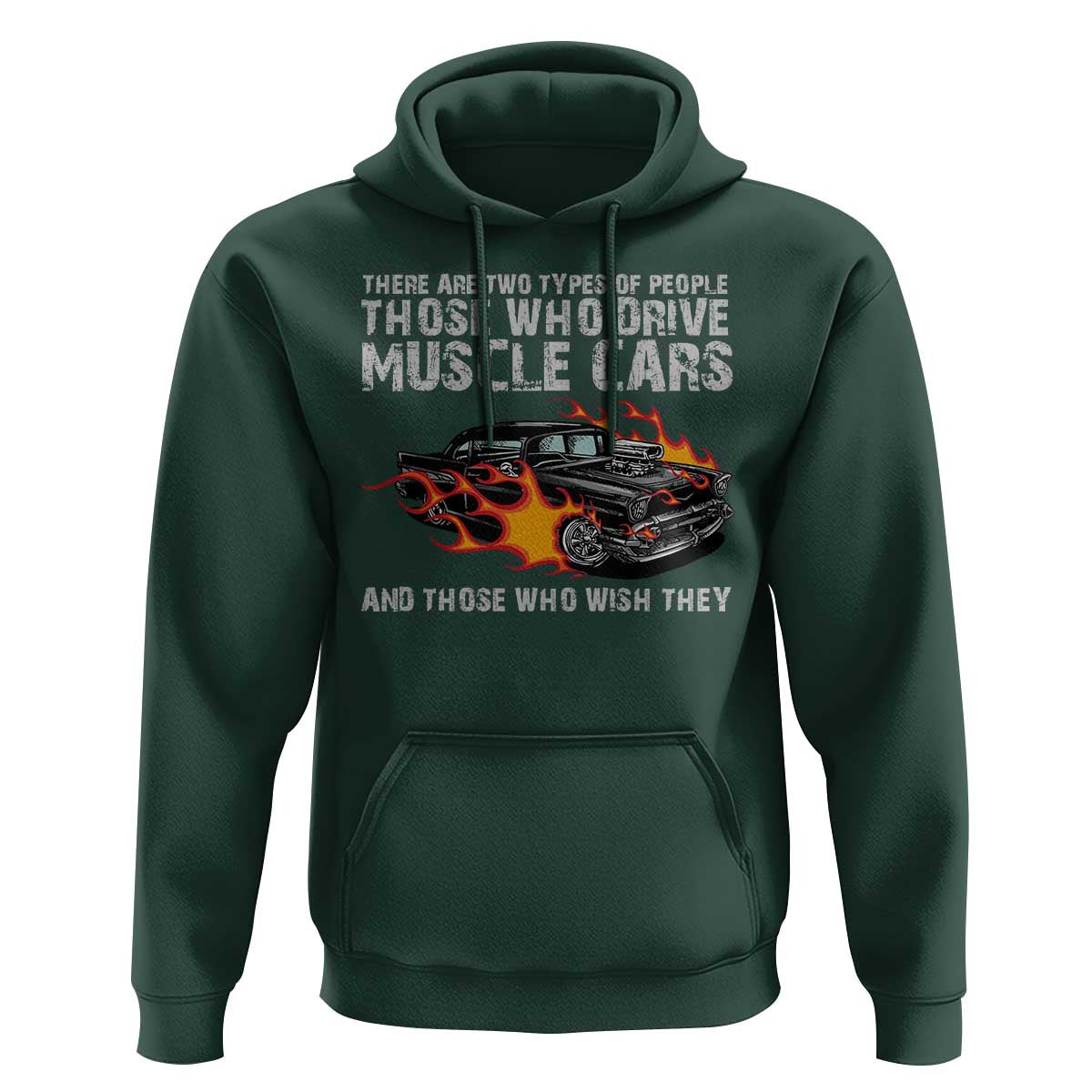 Funny Car Lover Hoodie Two Types Of People Drive Muscle Cars And Wish They Did