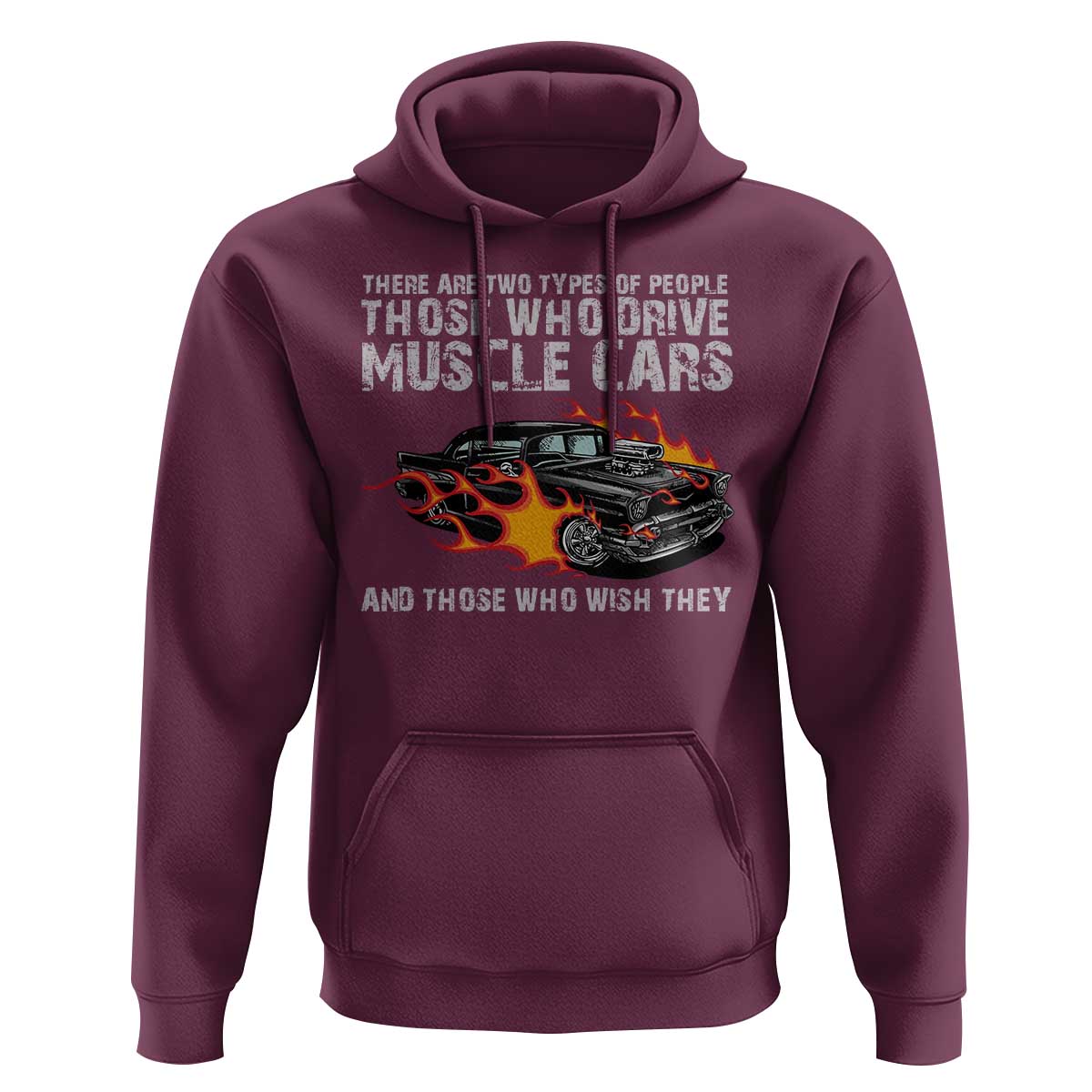 Funny Car Lover Hoodie Two Types Of People Drive Muscle Cars And Wish They Did