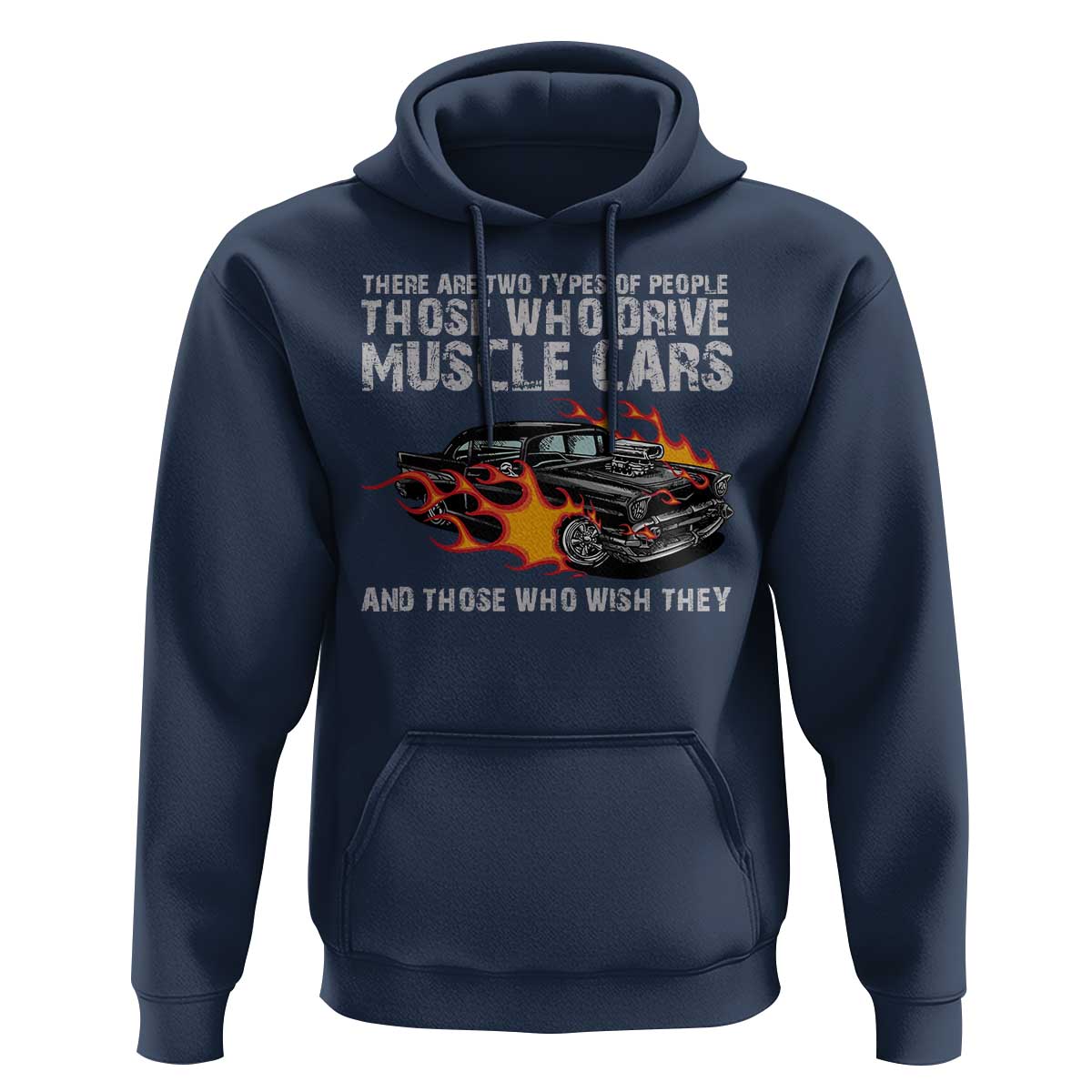 Funny Car Lover Hoodie Two Types Of People Drive Muscle Cars And Wish They Did