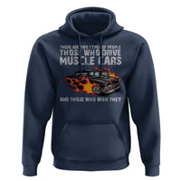 Funny Car Lover Hoodie Two Types Of People Drive Muscle Cars And Wish They Did