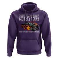 Funny Car Lover Hoodie Two Types Of People Drive Muscle Cars And Wish They Did