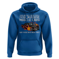 Funny Car Lover Hoodie Two Types Of People Drive Muscle Cars And Wish They Did