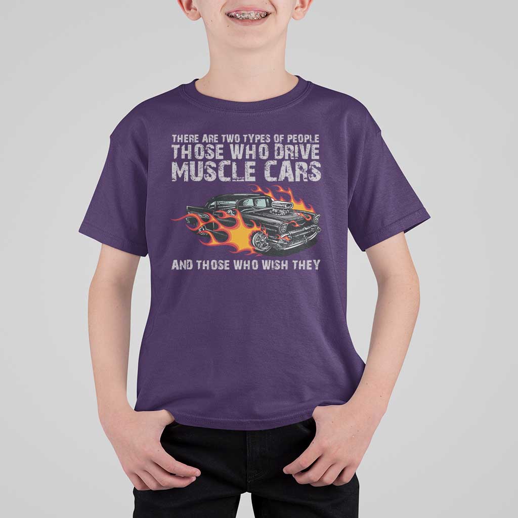 Funny Car Lover T Shirt For Kid Two Types Of People Drive Muscle Cars And Wish They Did