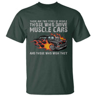 Funny Car Lover T Shirt Two Types Of People Drive Muscle Cars And Wish They Did