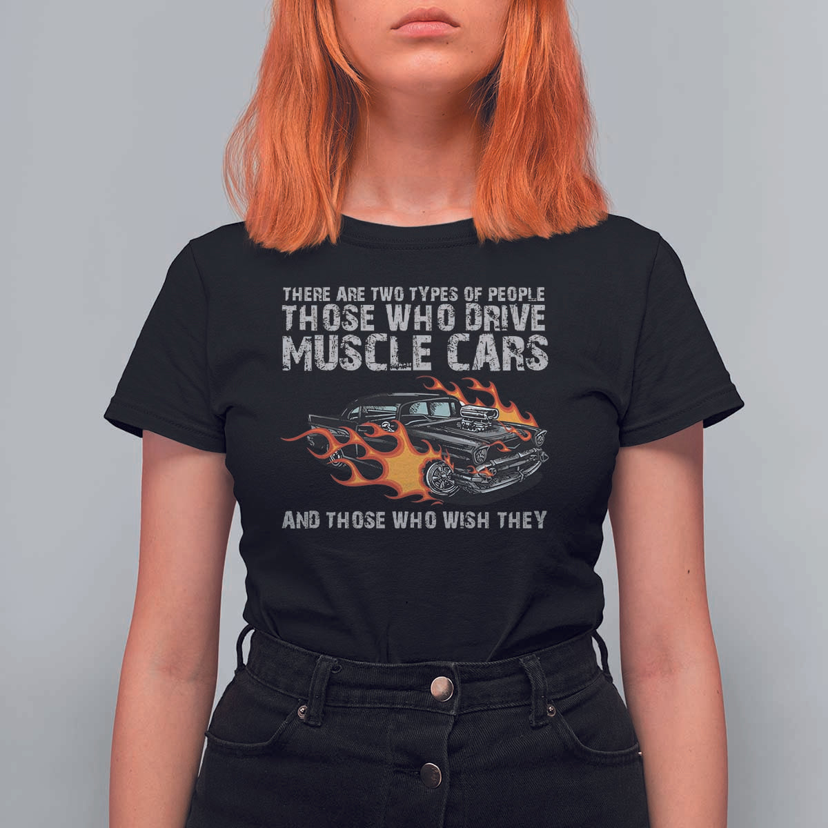 Funny Car Lover T Shirt For Women Two Types Of People Drive Muscle Cars And Wish They Did