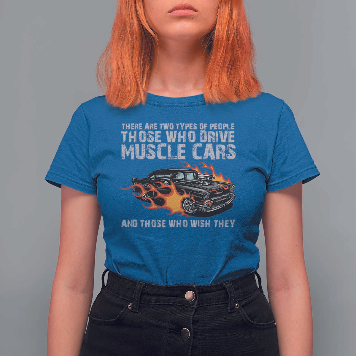 Funny Car Lover T Shirt For Women Two Types Of People Drive Muscle Cars And Wish They Did