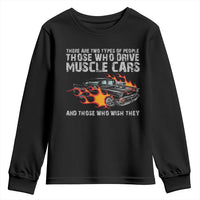 Funny Car Lover Youth Sweatshirt Two Types Of People Drive Muscle Cars And Wish They Did