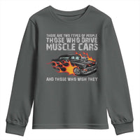 Funny Car Lover Youth Sweatshirt Two Types Of People Drive Muscle Cars And Wish They Did