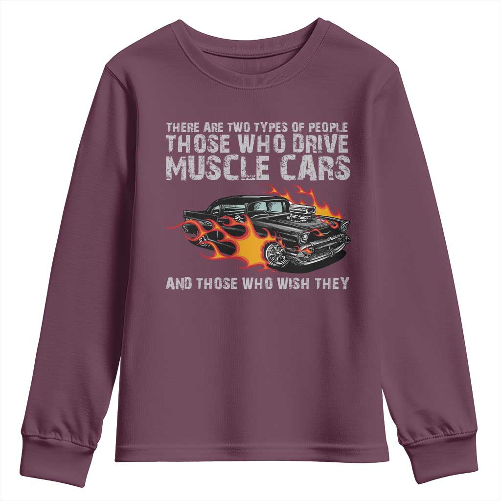 Funny Car Lover Youth Sweatshirt Two Types Of People Drive Muscle Cars And Wish They Did