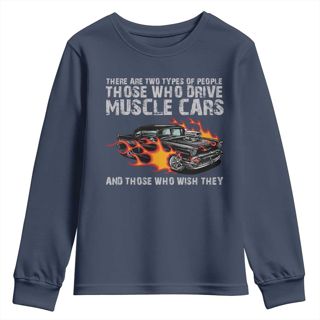 Funny Car Lover Youth Sweatshirt Two Types Of People Drive Muscle Cars And Wish They Did
