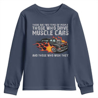 Funny Car Lover Youth Sweatshirt Two Types Of People Drive Muscle Cars And Wish They Did