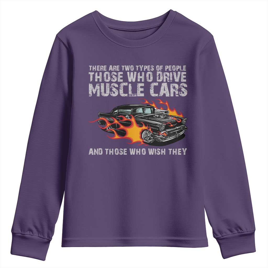 Funny Car Lover Youth Sweatshirt Two Types Of People Drive Muscle Cars And Wish They Did