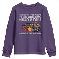 Funny Car Lover Youth Sweatshirt Two Types Of People Drive Muscle Cars And Wish They Did