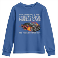Funny Car Lover Youth Sweatshirt Two Types Of People Drive Muscle Cars And Wish They Did