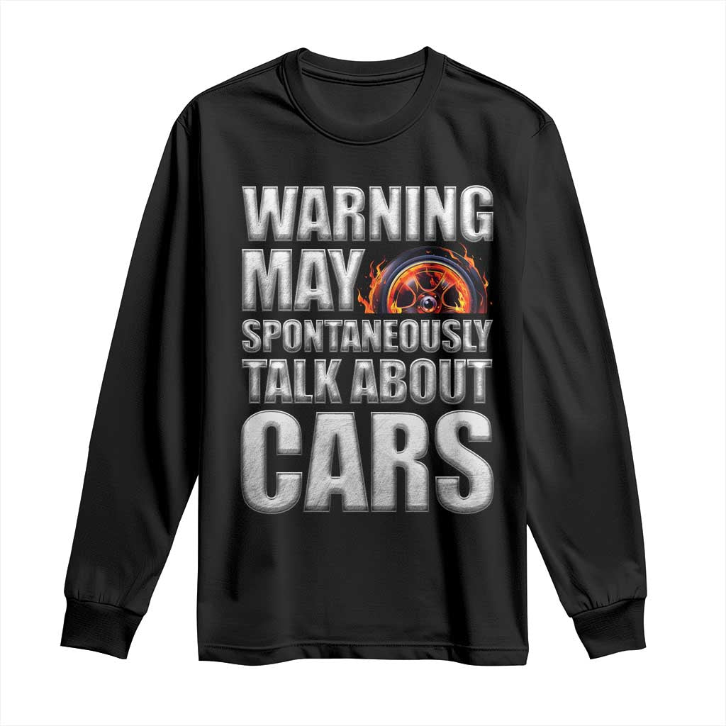 Car Lover Long Sleeve Shirt Warning May Spontaneously Talk About Cars