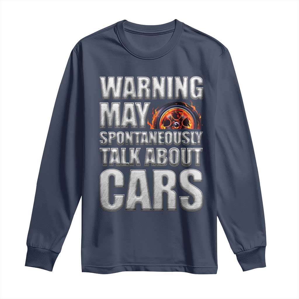 Car Lover Long Sleeve Shirt Warning May Spontaneously Talk About Cars