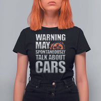 Car Lover T Shirt For Women Warning May Spontaneously Talk About Cars