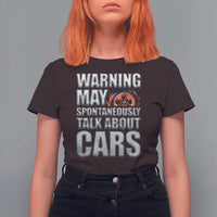 Car Lover T Shirt For Women Warning May Spontaneously Talk About Cars